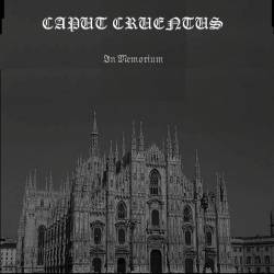 Caput Cruentus : In Memorium Caput Cruentus : In Memorium